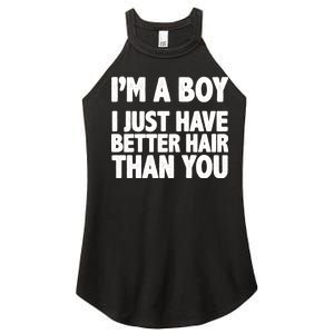 I'm A Boy I Just Have Better Hair Then You Women's Perfect Tri Rocker Tank