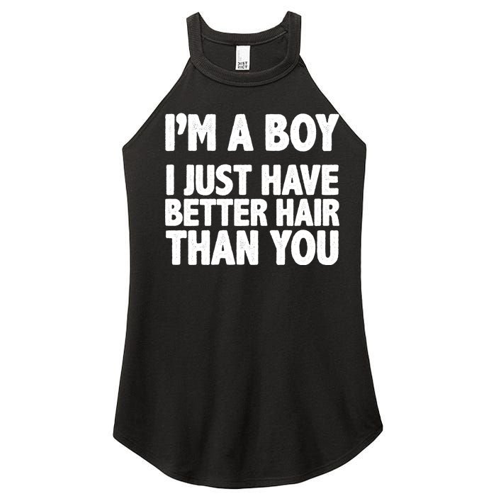 I'm A Boy I Just Have Better Hair Then You Women's Perfect Tri Rocker Tank