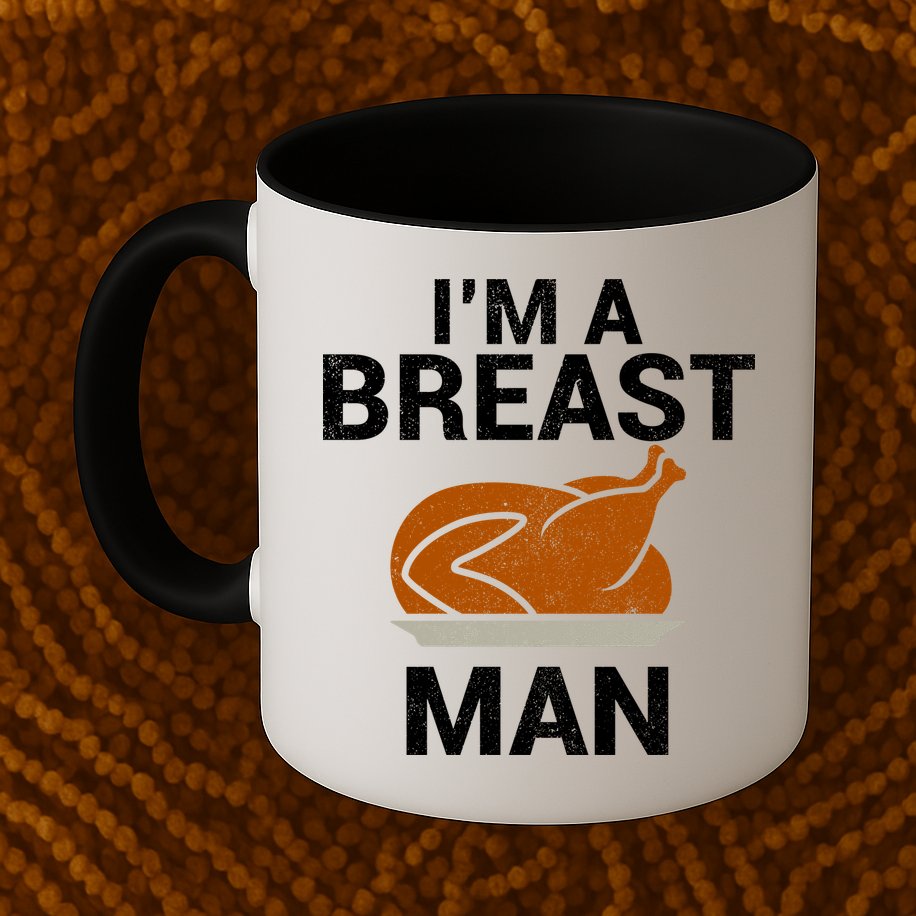 I'm A Breast Man Turkey Mug