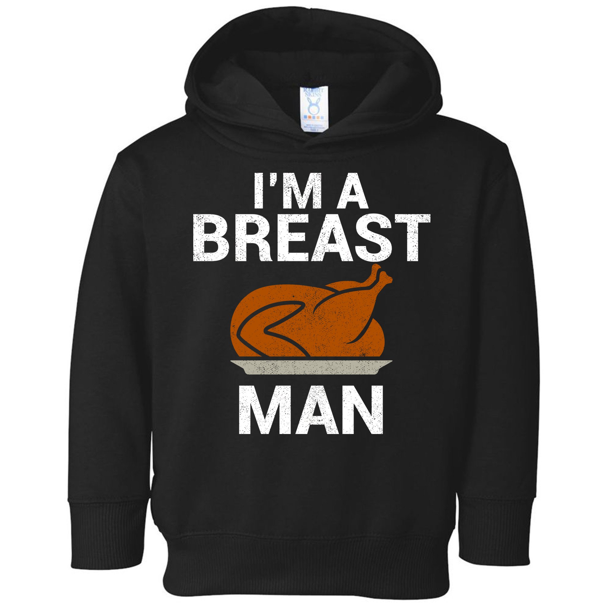 I'm A Breast Man Turkey Toddler Hoodie