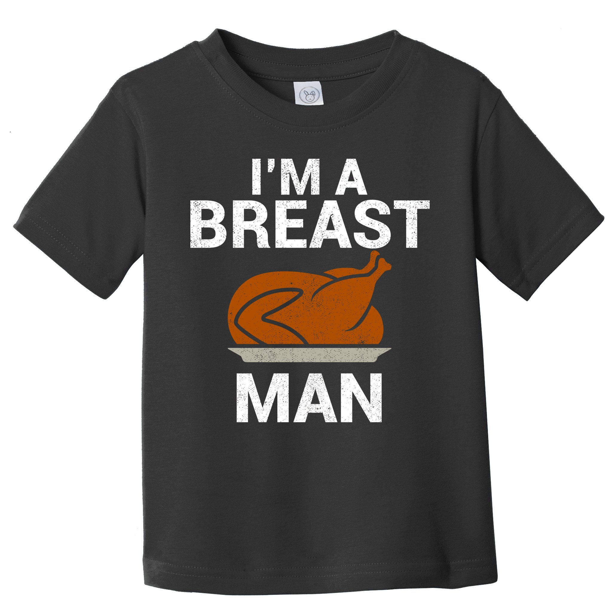 I'm A Breast Man Turkey Toddler T-Shirt