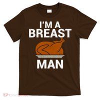 I'm A Breast Man Turkey T-Shirt