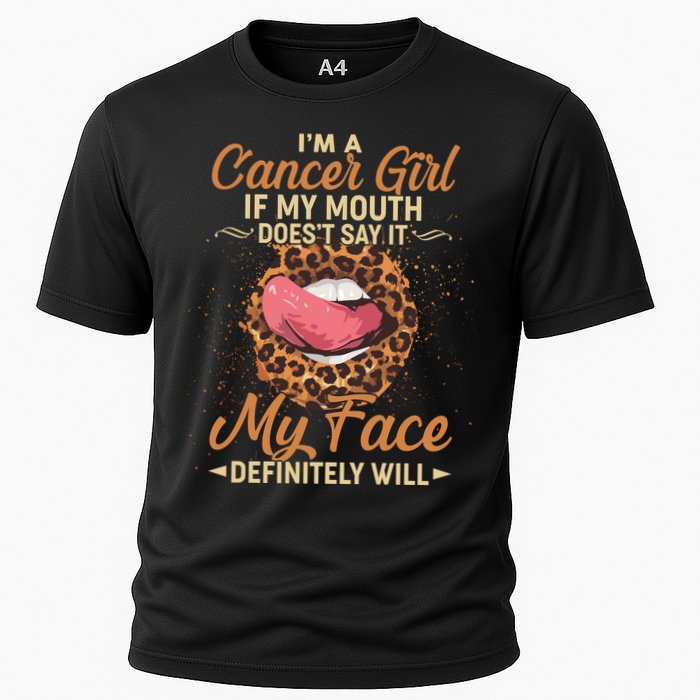 I'm a Cancer Girl If My Mouth Doesn't Say It My Face Definitely Will Cooling Performance Crew T-Shirt