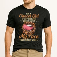 I'm a Cancer Girl If My Mouth Doesn't Say It My Face Definitely Will Cooling Performance Crew T-Shirt