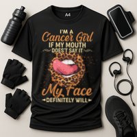 I'm a Cancer Girl If My Mouth Doesn't Say It My Face Definitely Will Cooling Performance Crew T-Shirt