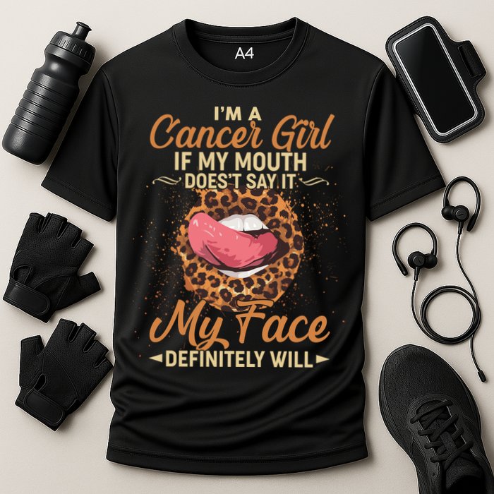 I'm a Cancer Girl If My Mouth Doesn't Say It My Face Definitely Will Cooling Performance Crew T-Shirt