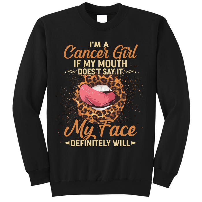 I'm a Cancer Girl If My Mouth Doesn't Say It My Face Definitely Will Sweatshirt