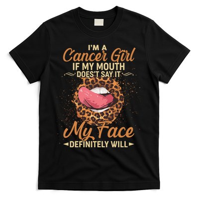 I'm a Cancer Girl If My Mouth Doesn't Say It My Face Definitely Will T-Shirt