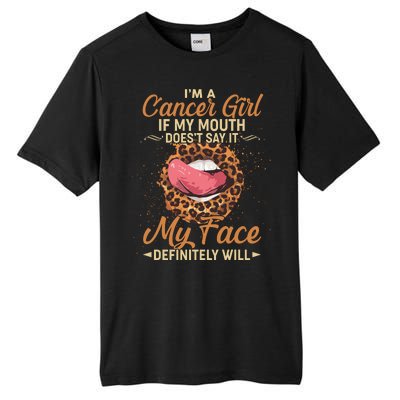 I'm a Cancer Girl If My Mouth Doesn't Say It My Face Definitely Will Tall Fusion ChromaSoft Performance T-Shirt