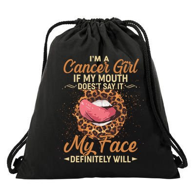I'm a Cancer Girl If My Mouth Doesn't Say It My Face Definitely Will Drawstring Bag