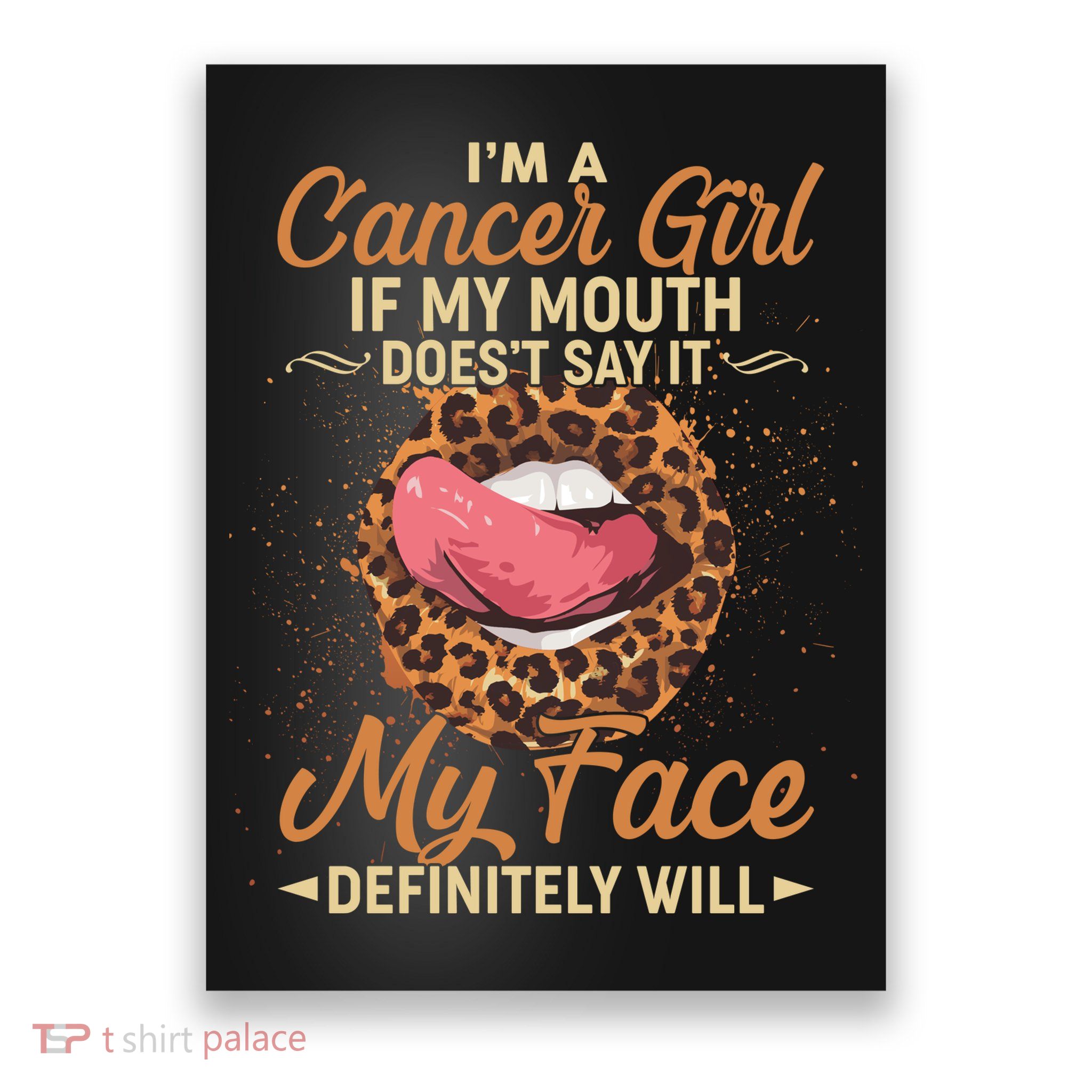 I'm a Cancer Girl If My Mouth Doesn't Say It My Face Definitely Will Poster