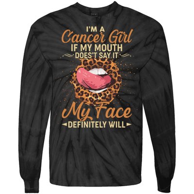 I'm a Cancer Girl If My Mouth Doesn't Say It My Face Definitely Will Tie-Dye Long Sleeve Shirt