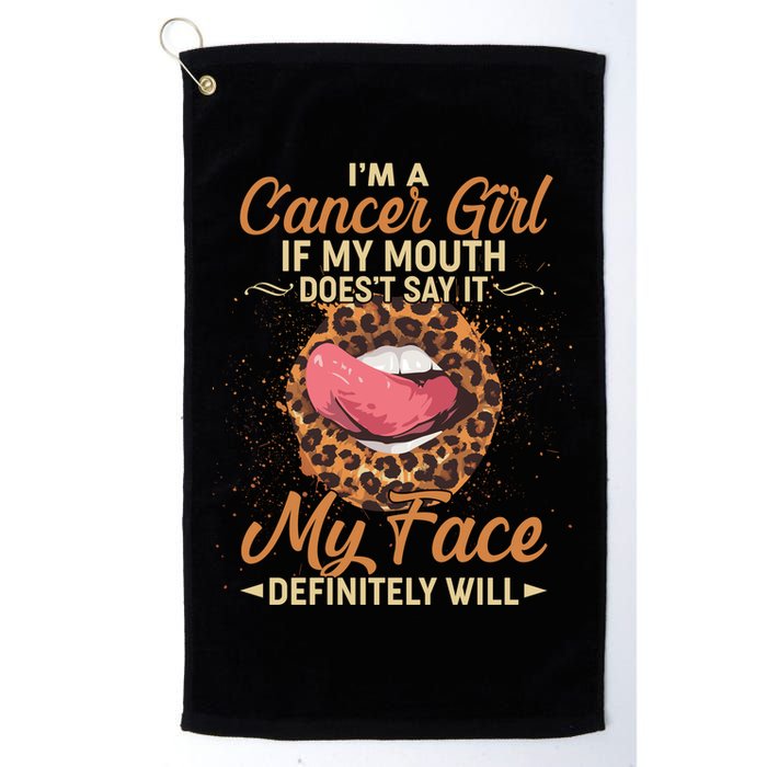 I'm a Cancer Girl If My Mouth Doesn't Say It My Face Definitely Will Golf Towel
