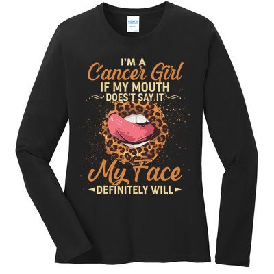 I'm a Cancer Girl If My Mouth Doesn't Say It My Face Definitely Will Ladies Long Sleeve Shirt