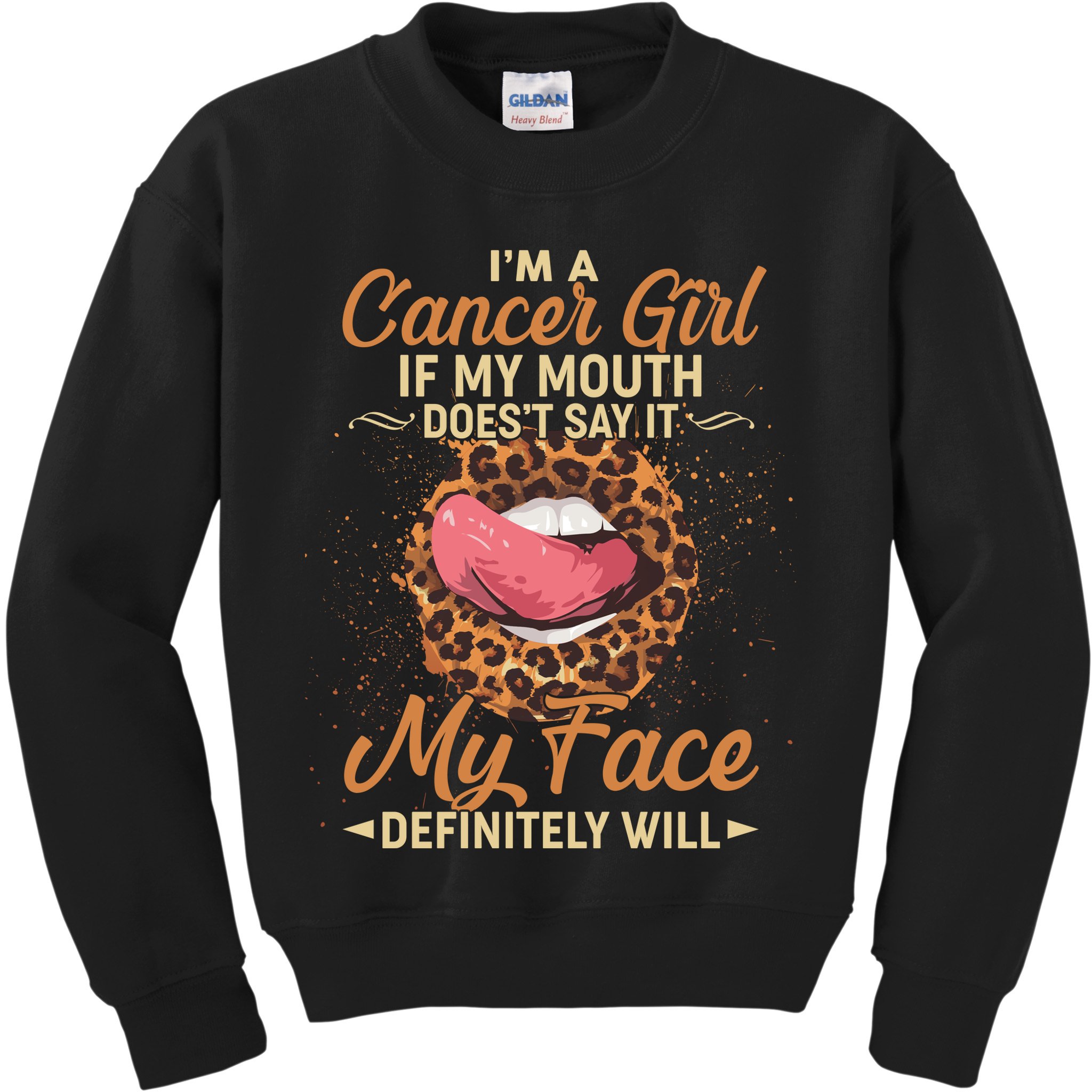 I'm a Cancer Girl If My Mouth Doesn't Say It My Face Definitely Will Kids Sweatshirt
