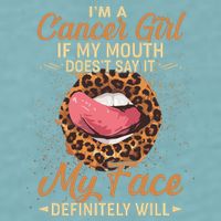 I'm a Cancer Girl If My Mouth Doesn't Say It My Face Definitely Will Sueded Cloud Jersey T-Shirt