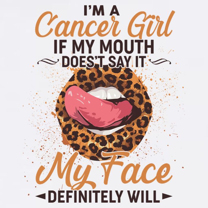 I'm a Cancer Girl If My Mouth Doesn't Say It My Face Definitely Will Garment-Dyed Sweatshirt