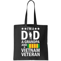 I'm A Dad A Grandpa and A Vietnam Veteran Tote Bag