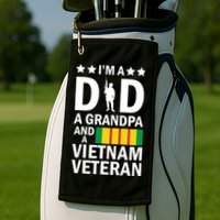 I'm A Dad A Grandpa and A Vietnam Veteran Golf Towel