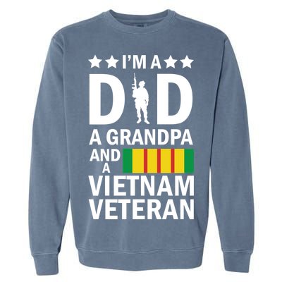 I'm A Dad A Grandpa and A Vietnam Veteran Garment-Dyed Sweatshirt