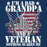 I'm A Dad Grandpa Veteran Nothing Scares me T-Shirt