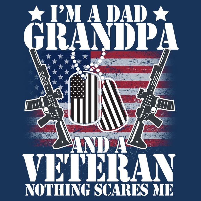I'm A Dad Grandpa Veteran Nothing Scares me T-Shirt