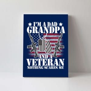 I'm A Dad Grandpa Veteran Nothing Scares me Canvas