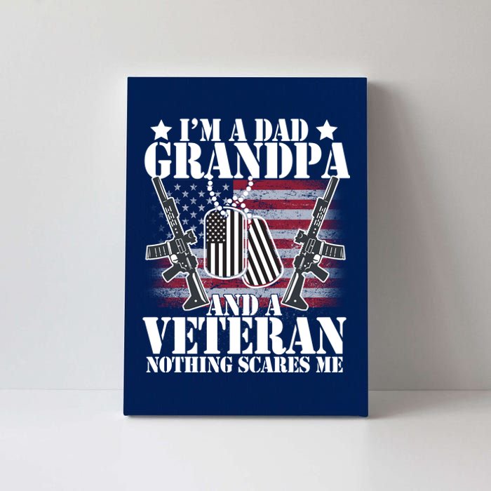 I'm A Dad Grandpa Veteran Nothing Scares me Canvas