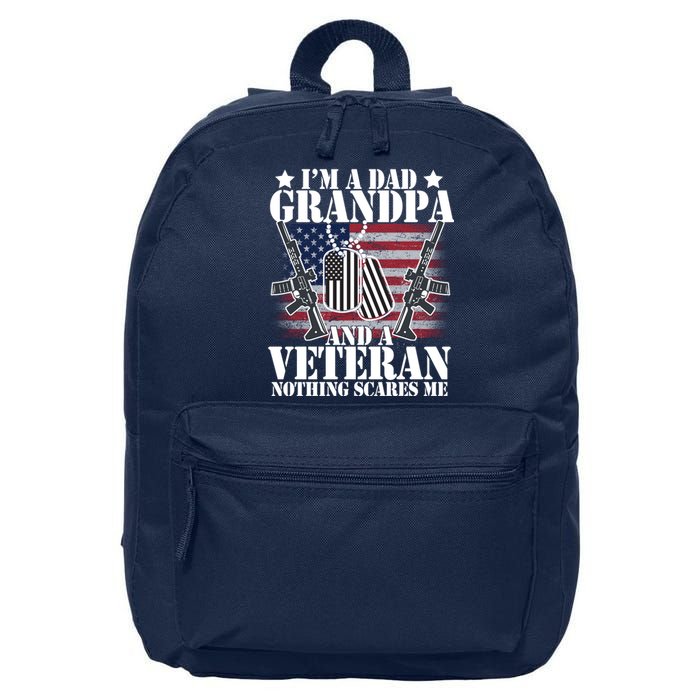 I'm A Dad Grandpa Veteran Nothing Scares me 16 in Basic Backpack