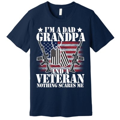 I'm A Dad Grandpa Veteran Nothing Scares me Premium T-Shirt