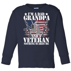 I'm A Dad Grandpa Veteran Nothing Scares me Toddler Long Sleeve Shirt