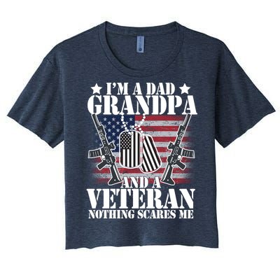 I'm A Dad Grandpa Veteran Nothing Scares me Women's Crop Top Tee