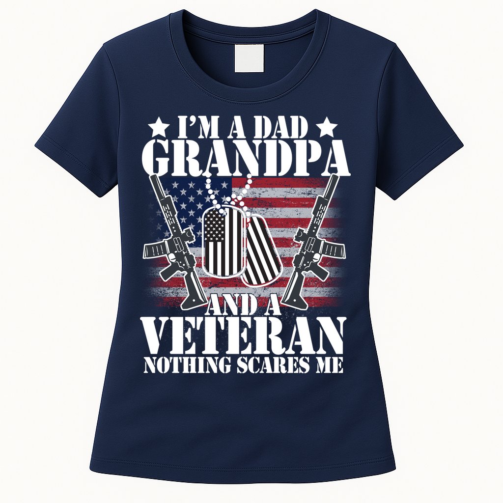 I'm A Dad Grandpa Veteran Nothing Scares me Womens T-Shirt