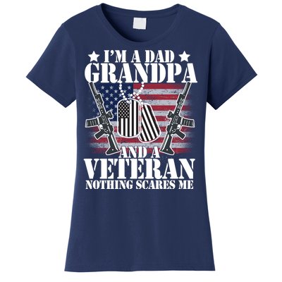 I'm A Dad Grandpa Veteran Nothing Scares me Women's T-Shirt