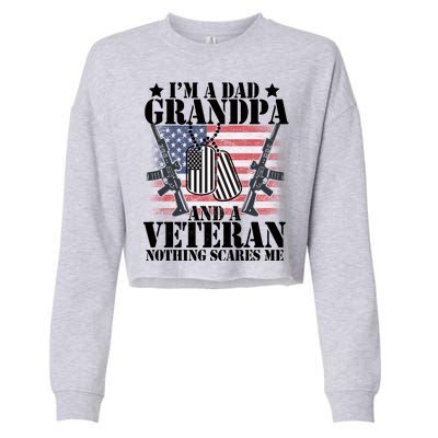 I'm A Dad Grandpa Veteran Nothing Scares me Cropped Pullover Crew