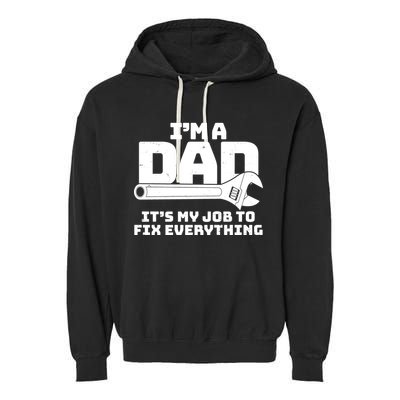 I'm A Dad It's My Job To Fix Everything Garment-Dyed Fleece Hoodie