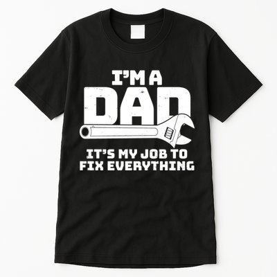 I'm A Dad It's My Job To Fix Everything Tall T-Shirt
