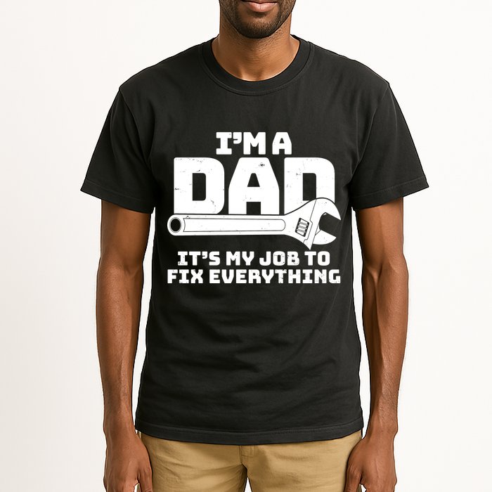 I'm A Dad It's My Job To Fix Everything Tall T-Shirt