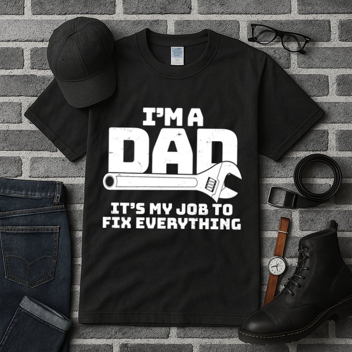 I'm A Dad It's My Job To Fix Everything Tall T-Shirt