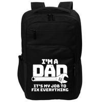 I'm A Dad It's My Job To Fix Everything Impact Tech Backpack