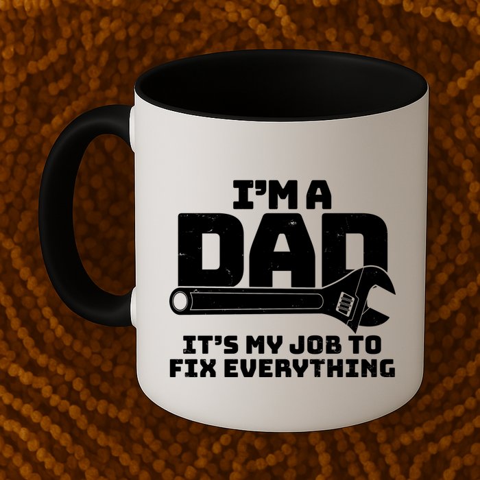 I'm A Dad It's My Job To Fix Everything Mug