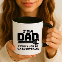 I'm A Dad It's My Job To Fix Everything Mug