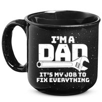 I'm A Dad It's My Job To Fix Everything 15oz Campfire Ceramic Mug