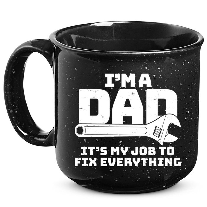 I'm A Dad It's My Job To Fix Everything 15oz Campfire Ceramic Mug