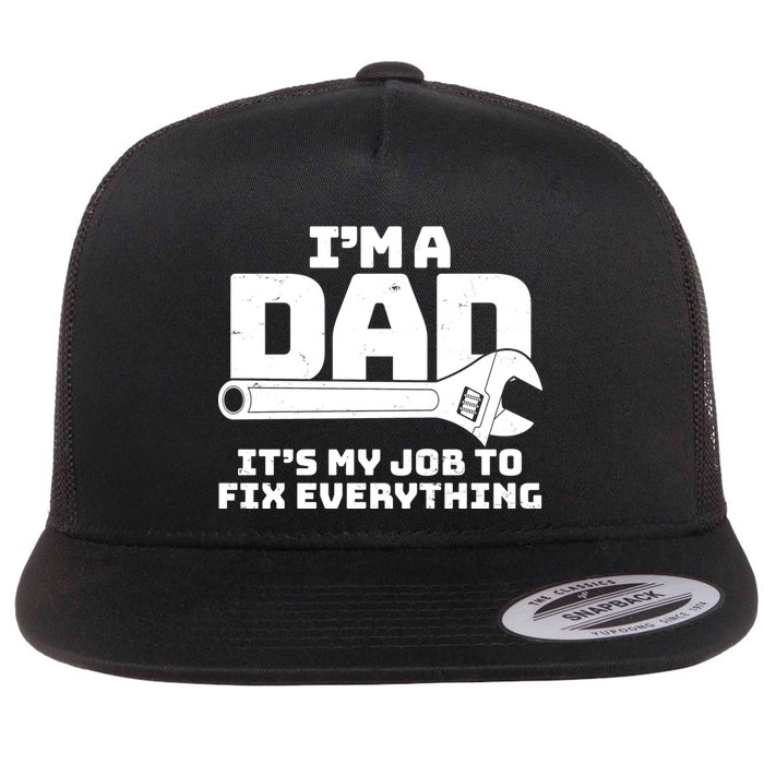 I'm A Dad It's My Job To Fix Everything Flatbill Hat