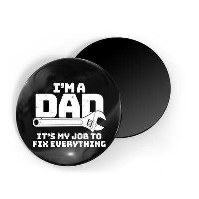 I'm A Dad It's My Job To Fix Everything Magnet