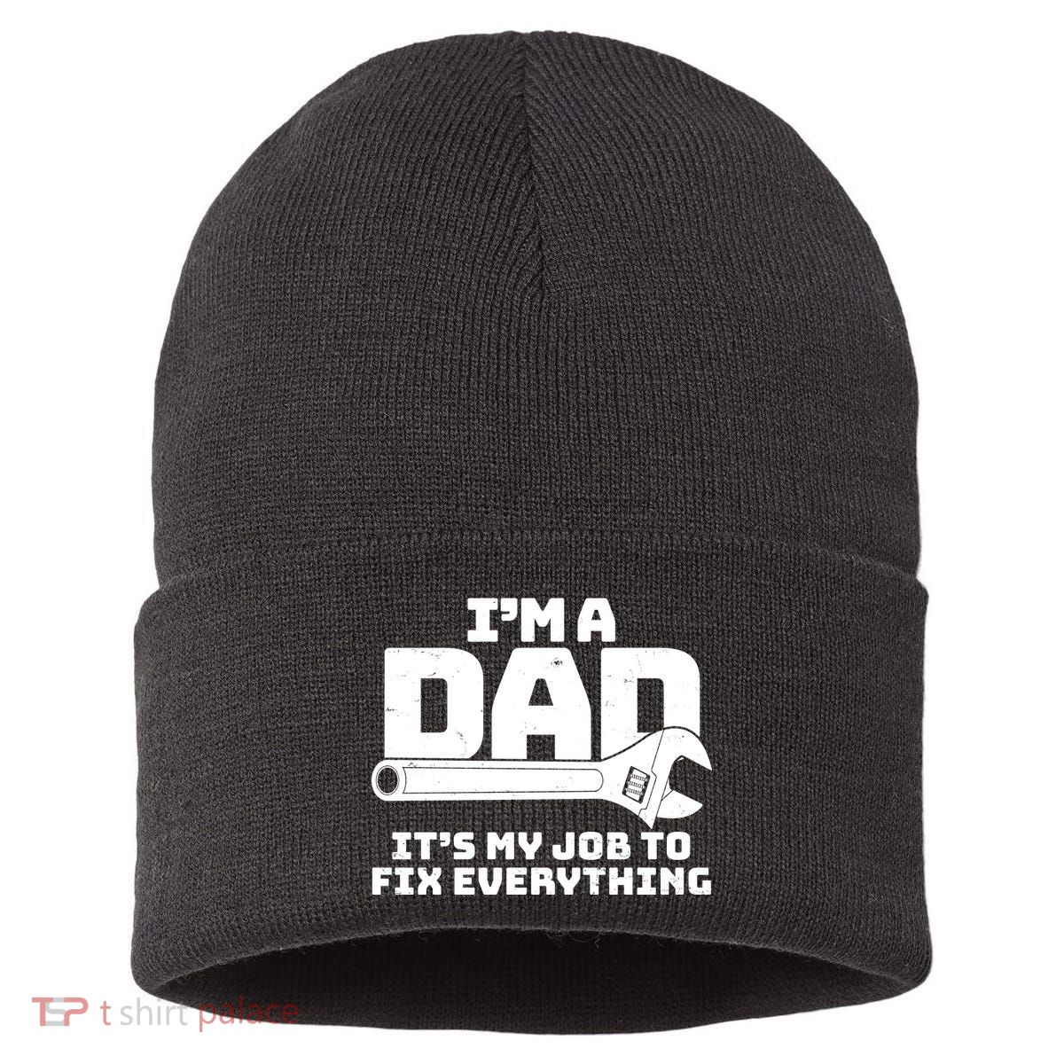 I'm A Dad It's My Job To Fix Everything Sustainable Knit Beanie