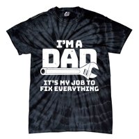 I'm A Dad It's My Job To Fix Everything Tie-Dye T-Shirt