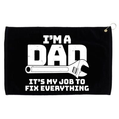 I'm A Dad It's My Job To Fix Everything Grommeted Golf Towel