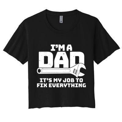 I'm A Dad It's My Job To Fix Everything Crop Top
